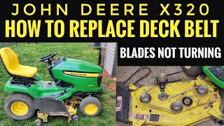 How To Replace Deck Belt John Deere X320 Riding Mower BELT FOR MOWER BLADES KEEPS COMING OFF M154958