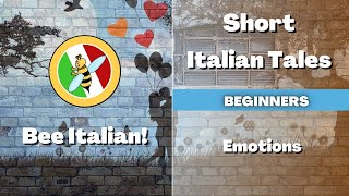 Learn Italian with Tales: Emotions in Italian - Beginner Level - Bee Italian