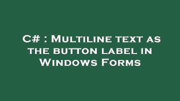 C# : Multiline text as the button label in Windows Forms