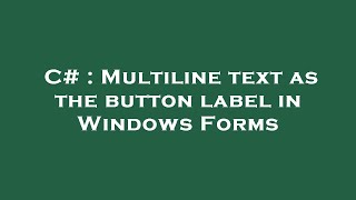 C# : Multiline text as the button label in Windows Forms