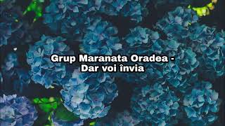 Dar voi invia   Grup Maranata Oradea