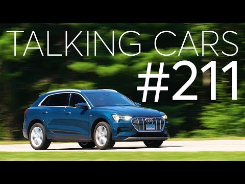 2019 Audi E-Tron First Impressions; Lee Iacocca Automotive Career Highlights | Talking Cars #211