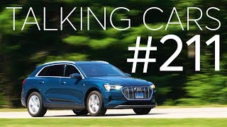 2019 Audi E-Tron First Impressions; Lee Iacocca Automotive Career Highlights | Talking Cars #211
