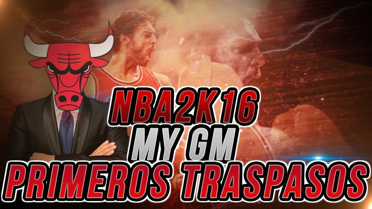 NBA2k16 | MyGM #8 | Primeros Traspasos - YouTube