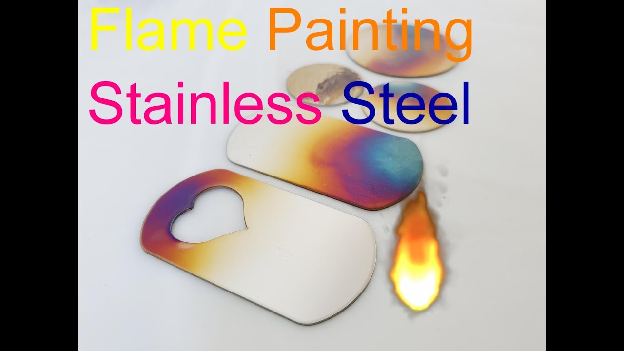 Flame Painting on Stainless Steel by Font Fixation YouTube