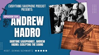 Download Lagu Baritone Saxophonist, Andrew Hadro; Sculpting the Sound, Ep 256 MP3