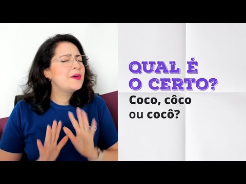 Qual é o certo? Coco, côco ou cocô? Com acento ou sem?