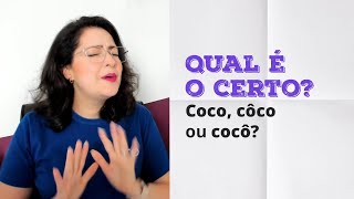 Qual é o certo? Coco, côco ou cocô? Com acento ou sem?