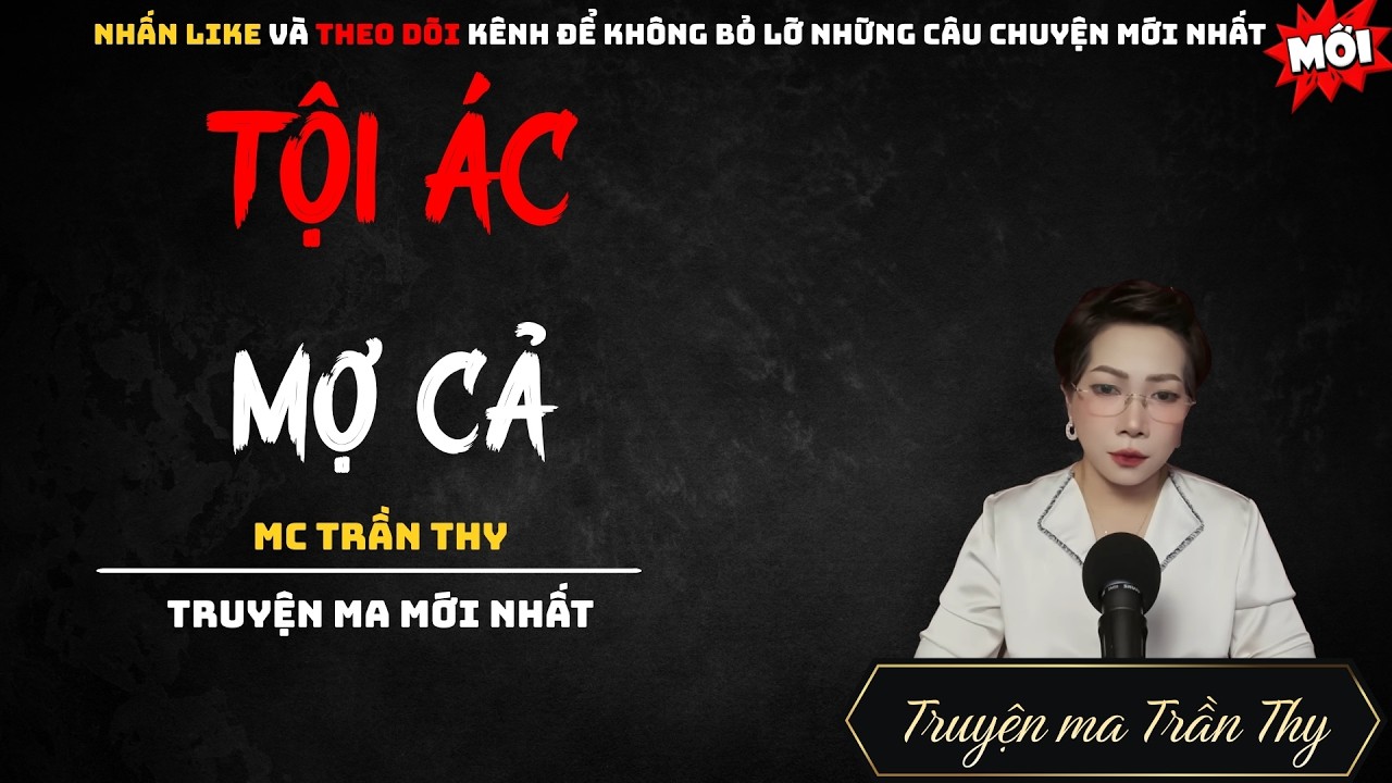 TRUYỆN MA MC TRẦN THY : TỘI ÁC MỢ CẢ | NGHE TRUYỆN MA ĐÊM KHUYA KINH DỊ