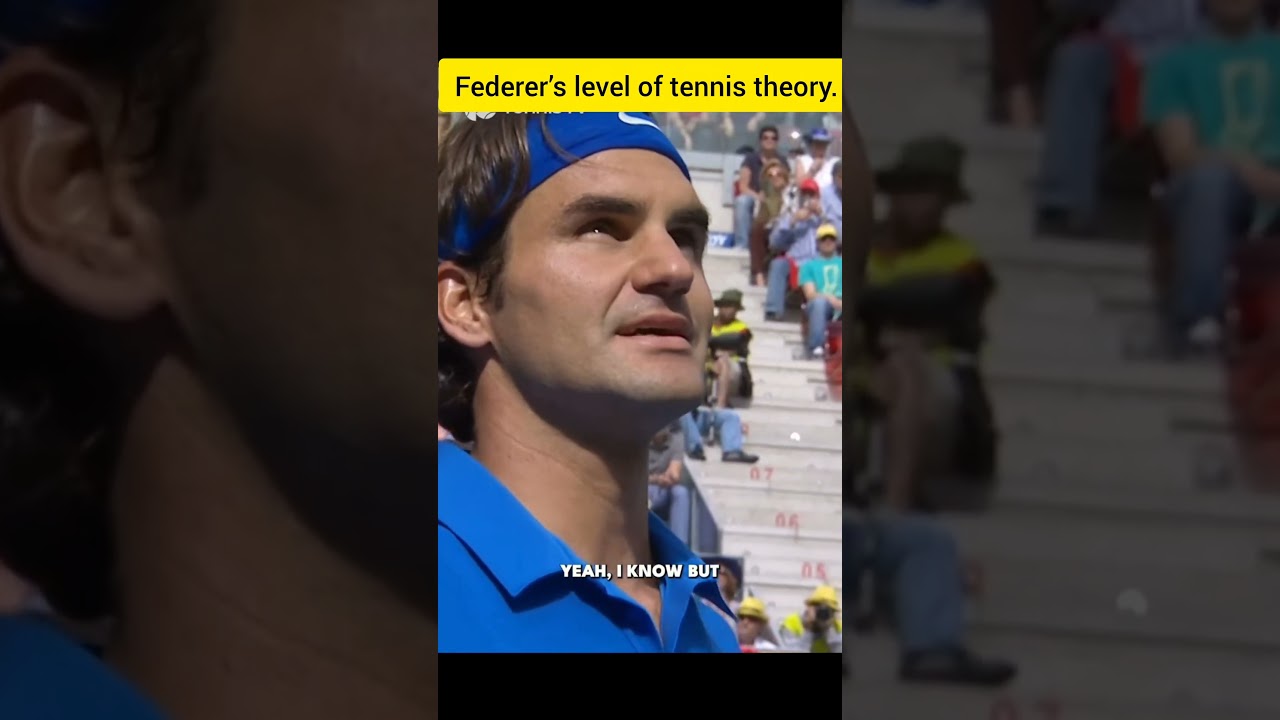 Federer’s level of tennis theory.