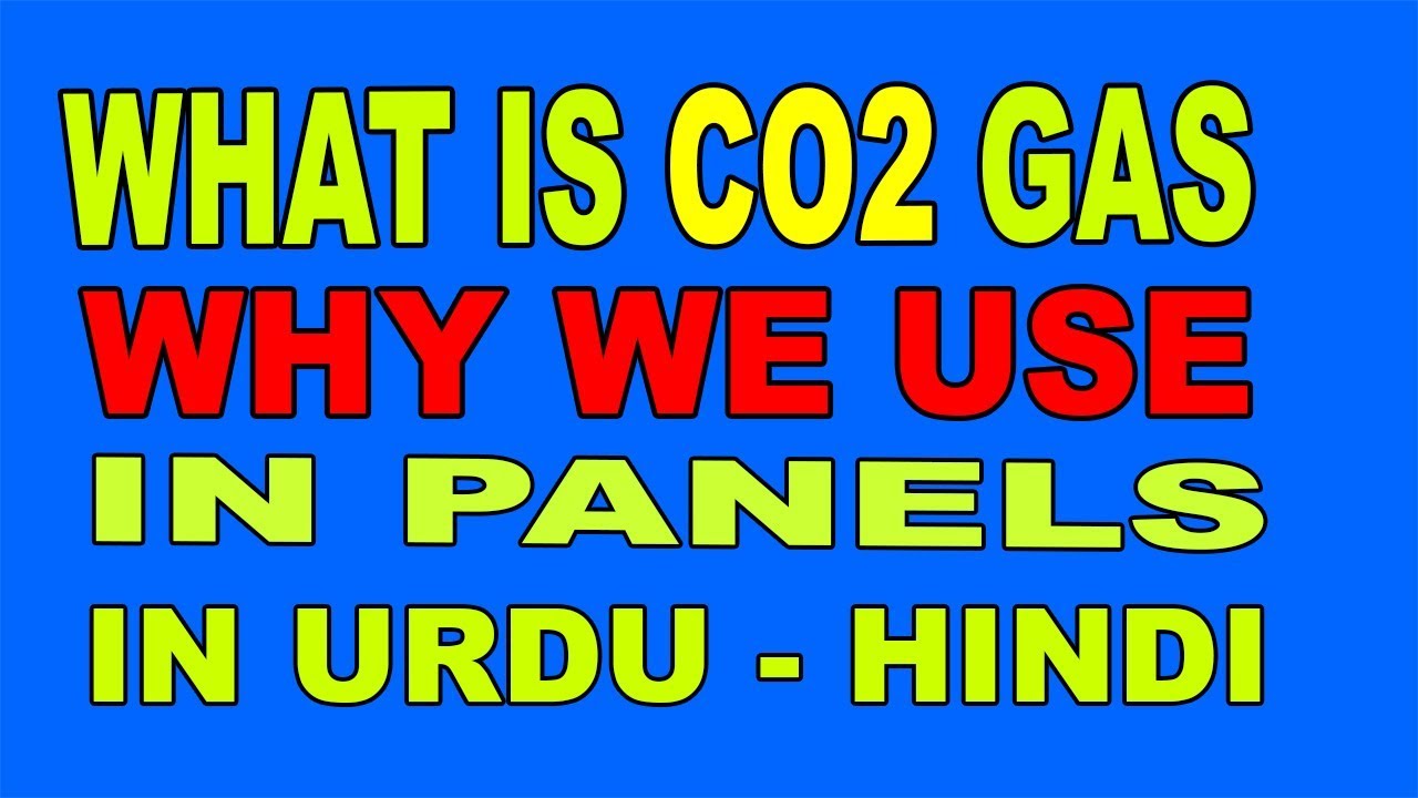 What is CO2 Gas & why we use in Panels In Urdu Hindi By Nadeem