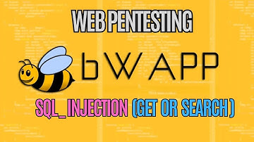 🌐 WEB PT - bWAPP ( SQL Injection GET or Search ) 🔥