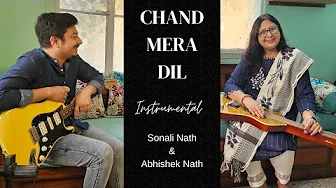 Chand Mera Dil | Sonali Nath | Abhishek Nath | Instrumental