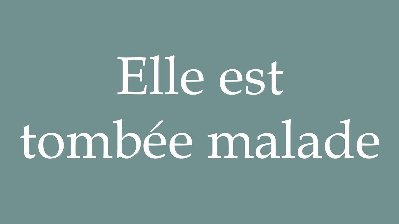 How to Pronounce ''Elle est tombée malade'' (She fell ill) Correctly in  French, image size:1280x720