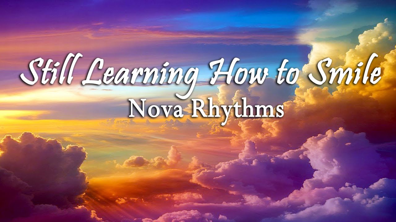 Still Learning How to Smile ( Official Lyric Video ) Emotional Sad Pop Healing Song | Nova Rhythms