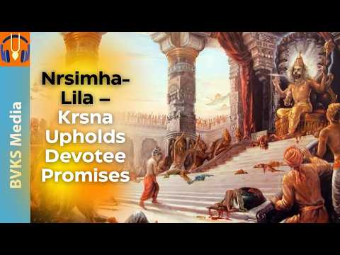 Nrsimha-Lila – Krsna Upholds Devotee Promises