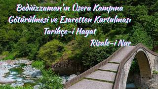 Bediüzzaman'ın Üsera Kampına Götürülmesi ve Esaretten Kurtulması, Tarihçe-i Hayat, Risale-i Nur