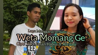 Lagu Manggarai Terbaru 2020 WETA MOMANG GE _  Cipt Eman Habur Ft Afriany ||  MUSIC VIDIO