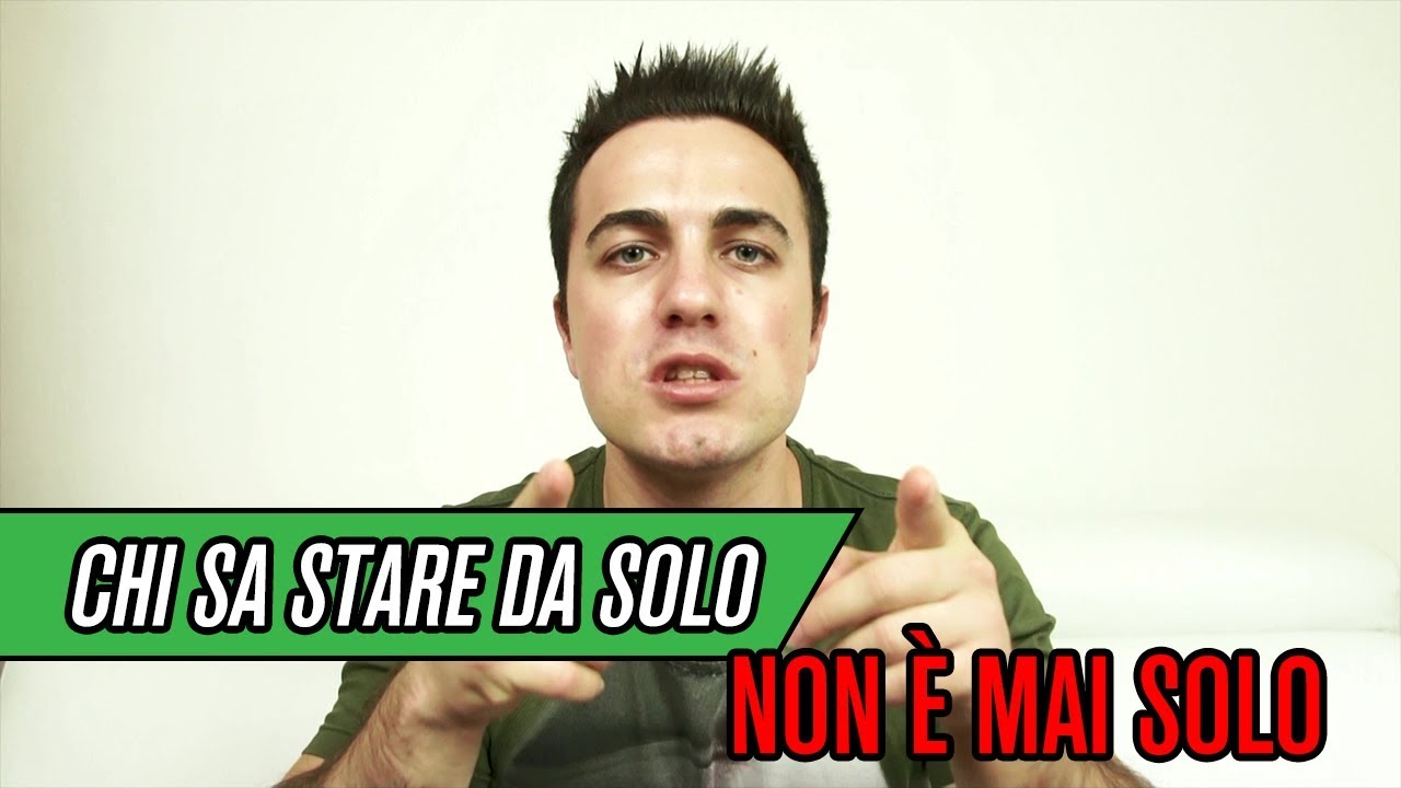Chi Sa Stare Solo Non E Mai Solo