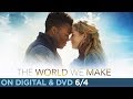 The World We Make | Trailer | Own it now on DVD & Digital