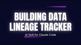 Building Data Lineage Tracker — AI Skill Overview | SkillForge