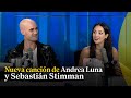 Andrea Luna y Sebastián Stimman presentan &#39;Que nadie sepa&#39; #AsíSomos