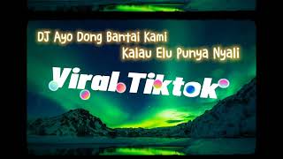 DJ Ayo Dong Bantai Kami; Viral Tiktok