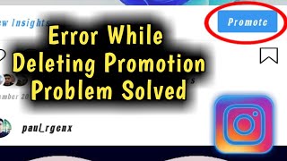 Instagram Error While Deleting Promotion Problem Solved 2023