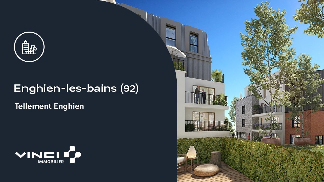 Vidéo TELLEMENT ENGHIEN VINCI IMMOBILIER
