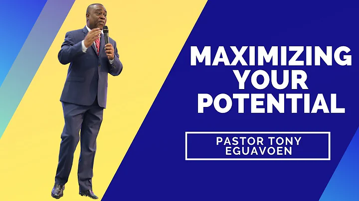 Maximizing your Potential | Pastor Tony Eguavoen