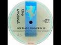 The Project • Do That Dance (1990)