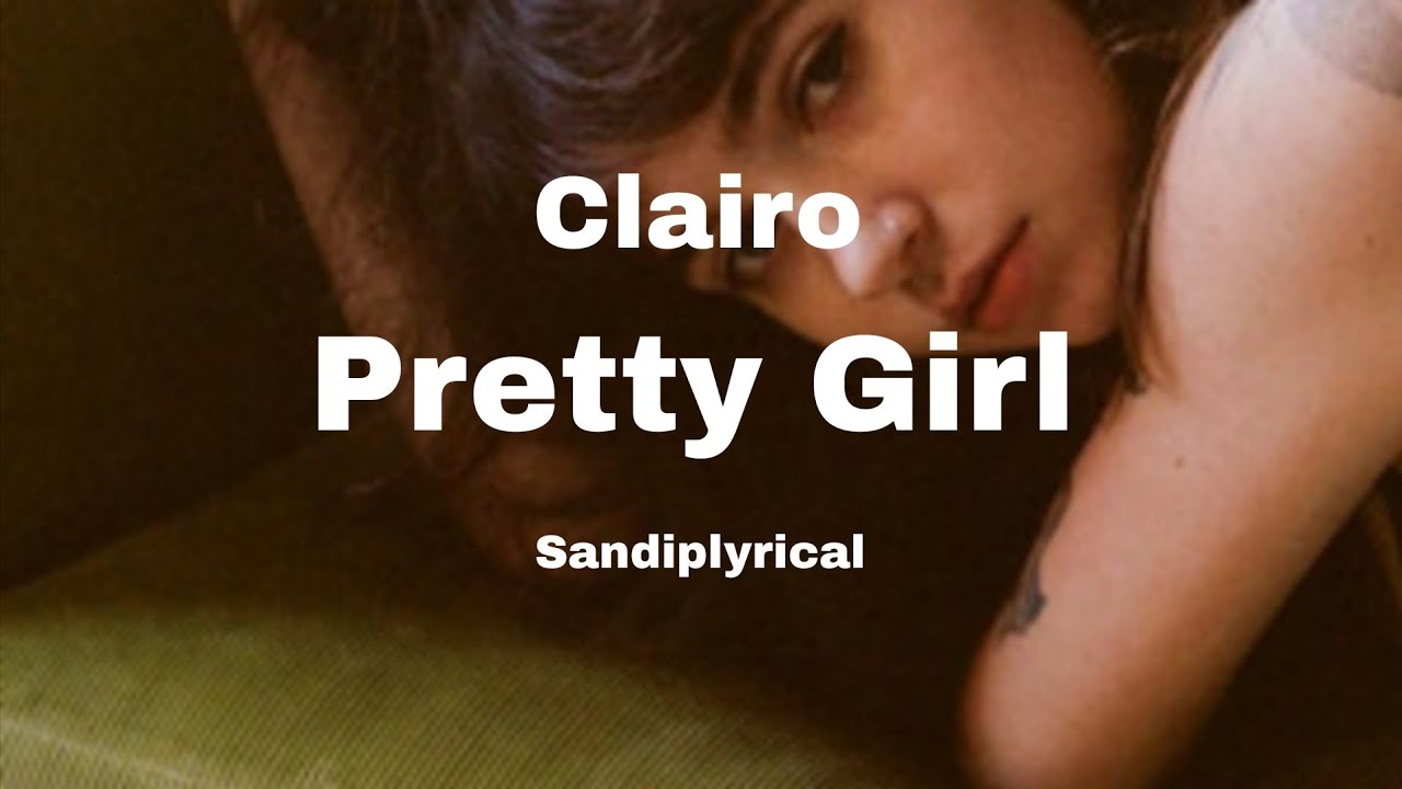 Pretty Girl (Clairo) Sandiplyrical