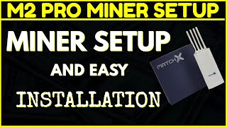Matchx M2 Pro Miner Easy Setup & Installation
