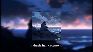 rahasia hati (speed up+reverb) - element