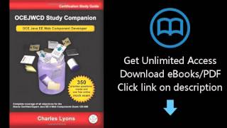 OCEJWCD Study Companion: Certified Expert Java EE 6 Web Component Developer (Oracle  Exam 1Z0-899)