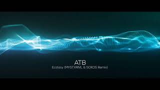 ATB - Ecstasy (MYSTXRIVL & SOKOS Remix)