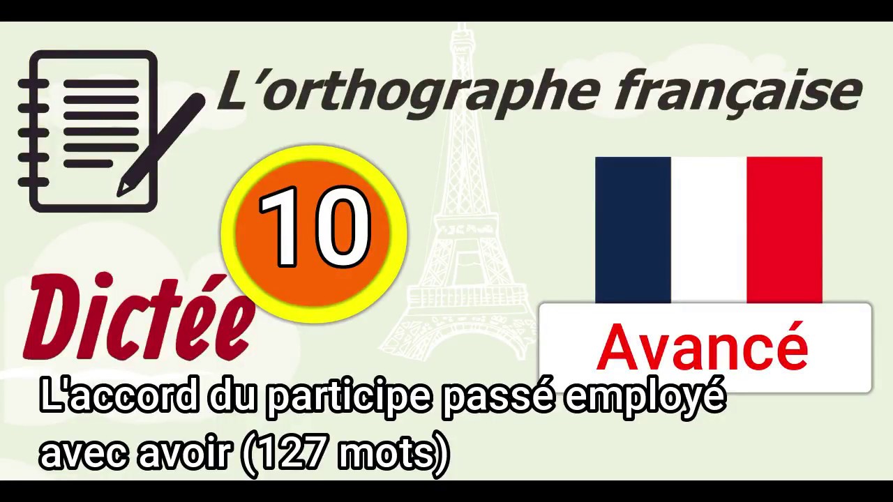 L’orthographe française - Dictée (Avancé ) Video 10, Niveau 6e