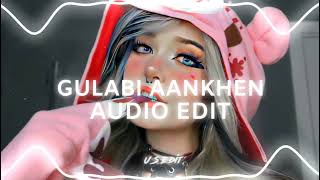 Gulabi Aankhen - Sanam Edit Audio
