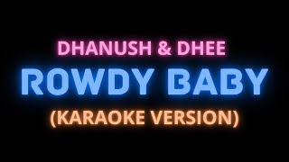 ROWDY BABY - MAARI 2 (KARAOKE VERSION)