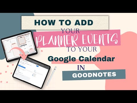 How to Add Events to Your Google Calendar Right From Your Planner in Goodnotes