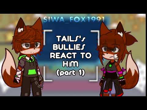 || LAZY⚠️|| Tails Miles Prower’s bullies react  to him ⭐️🦊(part 1/2) read desc? ^^ !ORGİNAL!