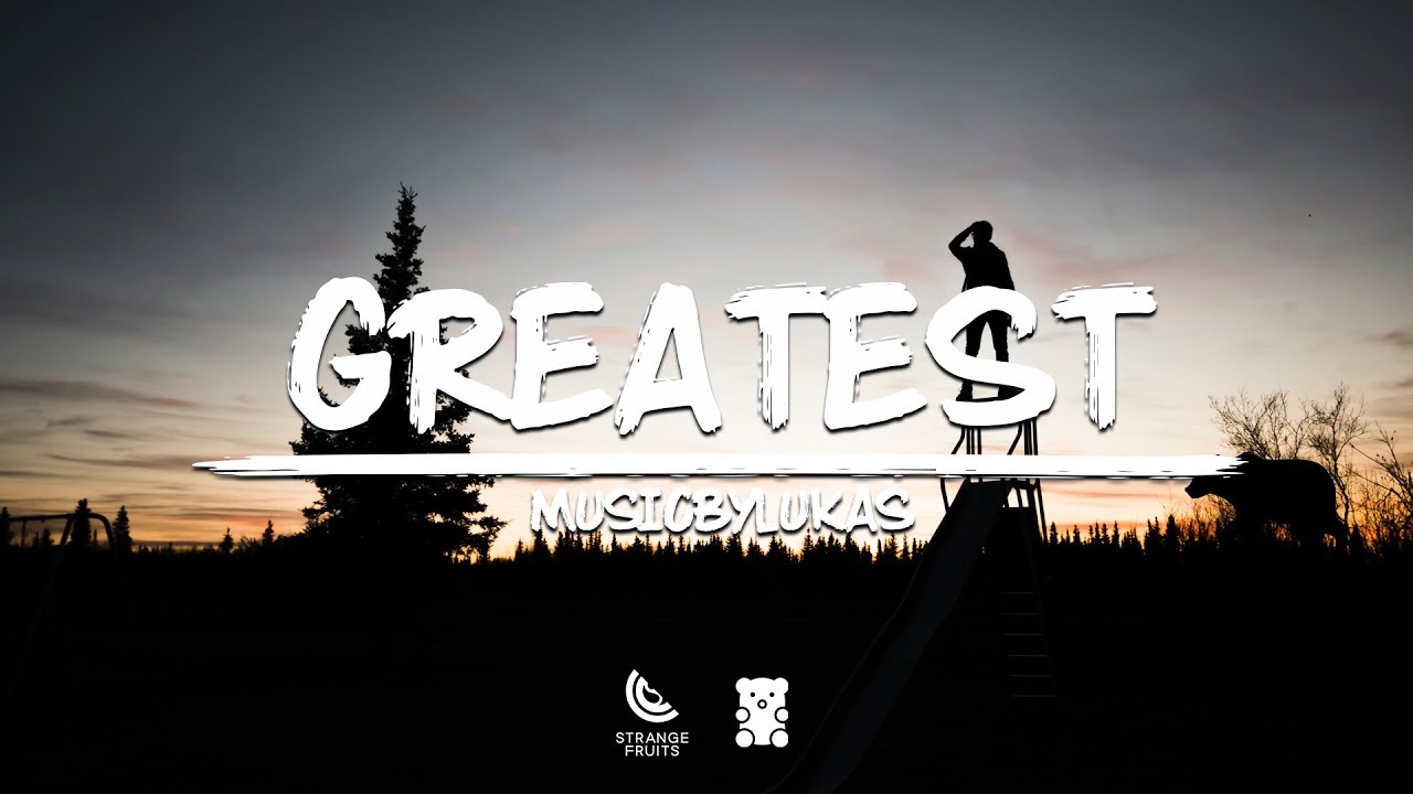 Watch musicbyLUKAS - Greatest (Lyrics) on YouTube Watch musicbyLUKAS - Greatest (Lyrics) on YouTube
