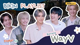 Eksklusif Seruseruan Bikin Playlist Bareng Wayv