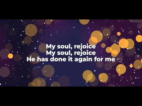 My Soul Rejoice Lyrics Video