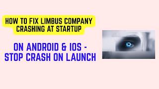 How to Fix Limbus Company Crashing at Startup on Android & iOS - Stop Crash on Launch