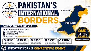 Pakistan International Borders | Complete Details for FPSC, KPPSC, FIA &amp; ASF Exams