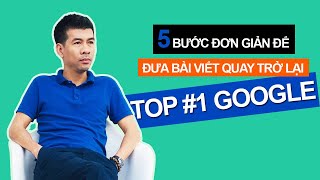 Information 5 bước đơn giản để đưa bài viết quay trở lại Top #1 Google | Ngọc Đến Rồi Update