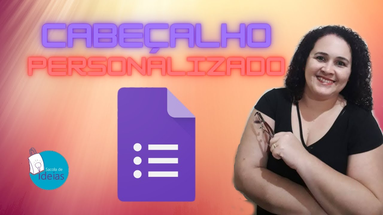 COMO FAZER UM CABEÇALHO PERSONALIZADO PARA O GOOGLE FORMS - YouTube