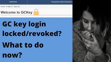 GC key login Locked/Revoked? what to do now | GC key not working? | GC key Canada