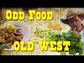 Odd Food in the Old West